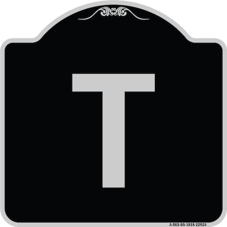 Signmission Sign with Letter T Heavy-Gauge Aluminum Architectural Sign, 18" x 18", BS-1818-22926 A-DES-BS-1818-22926